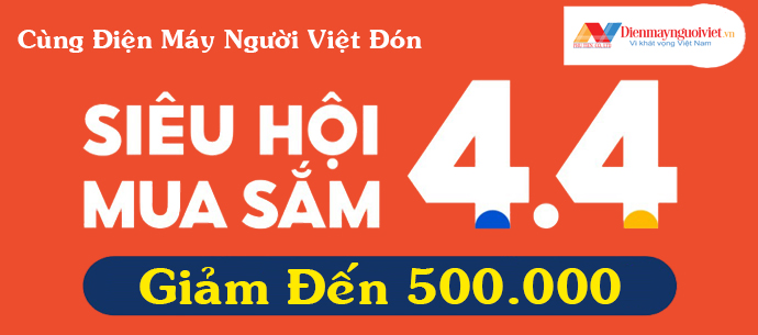 Siêu Hội Mua Sắm 4-4 Tại Điện Máy Người Việt