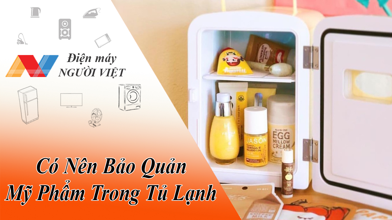 Có nên sử dụng tủ lạnh để bảo quản mỹ phẩm