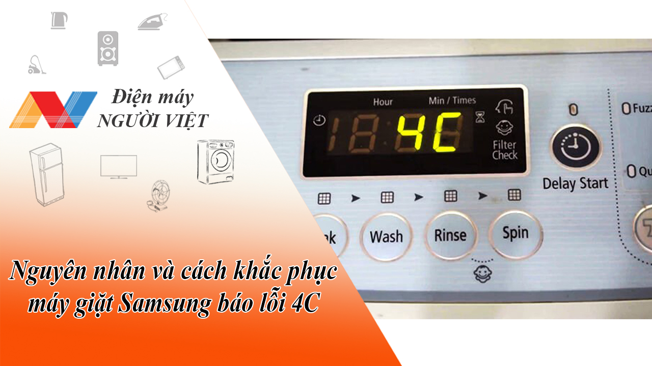 Nguyên nhân và cách khắc phục máy giặt Samsung báo lỗi 4C