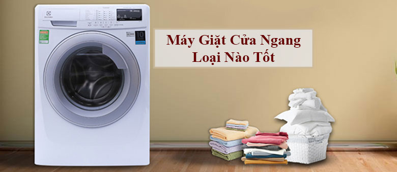 Một Số Mẫu Máy Giặt Lồng Ngang Cho Gia Đình Từ 6 Tới 8 Triệu