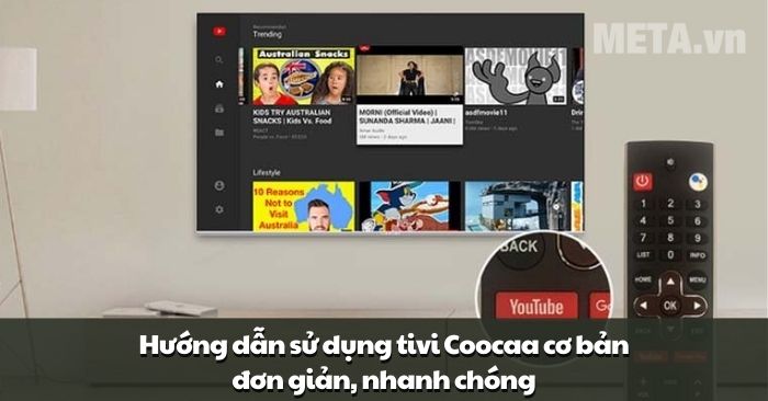 Hướng dẫn sử dụng Tivi Coocaa đơn giản và dễ hiểu nhất