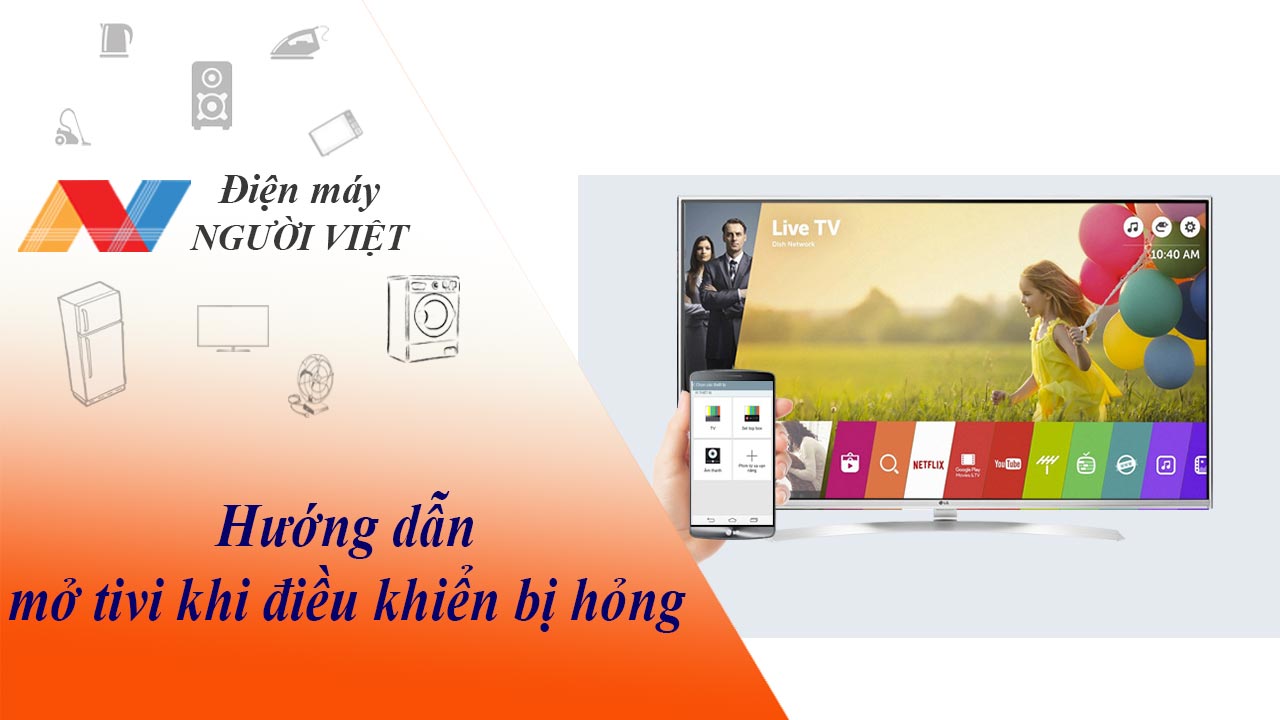 Hướng dẫn mở tivi khi điều khiển bị hỏng