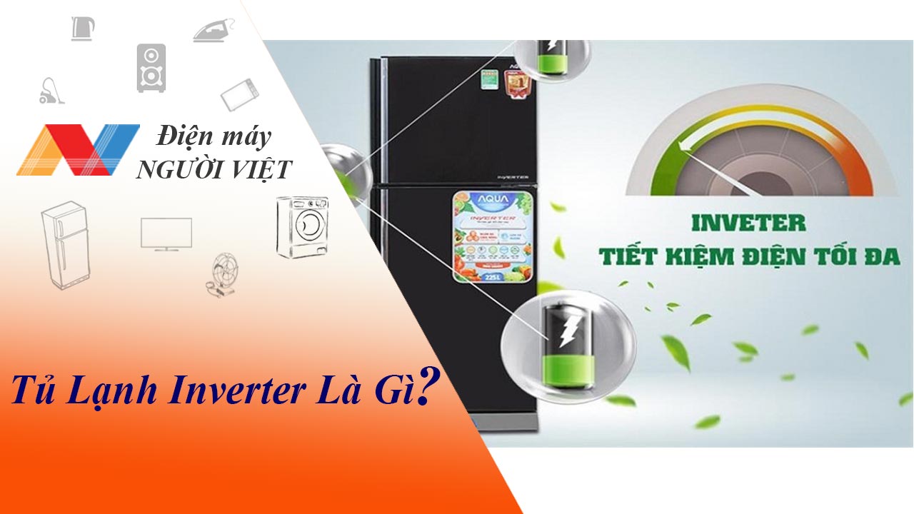 Tủ lạnh inverter là gì? có gì khác biệt so với tủ lạnh thường?