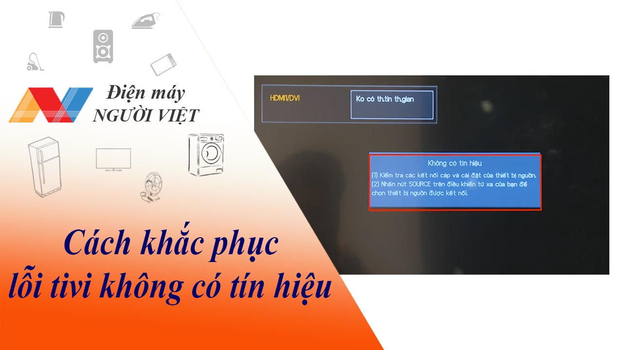 Cách khắc phục lỗi tivi không có tín hiệu