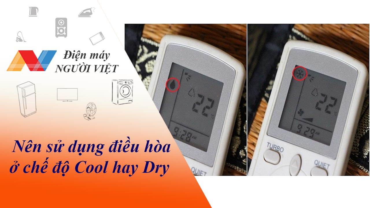 Nên sử dụng điều hòa ở chế độ Cool hay Dry?