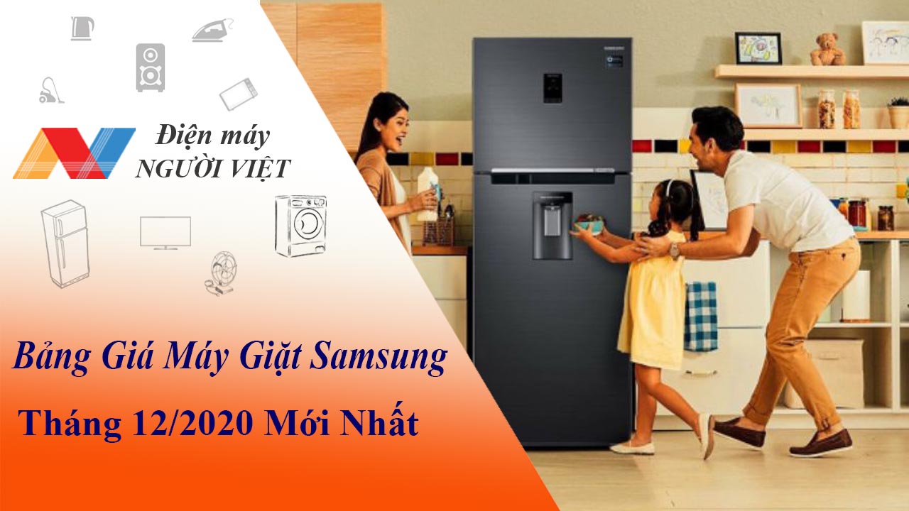 Bảng giá máy giặt Samsung tháng 12/2020 mới nhất