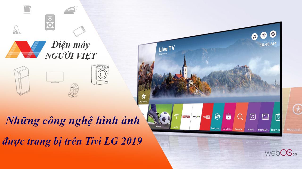 Những công nghệ hình ảnh được trang bị trên Tivi LG 2019