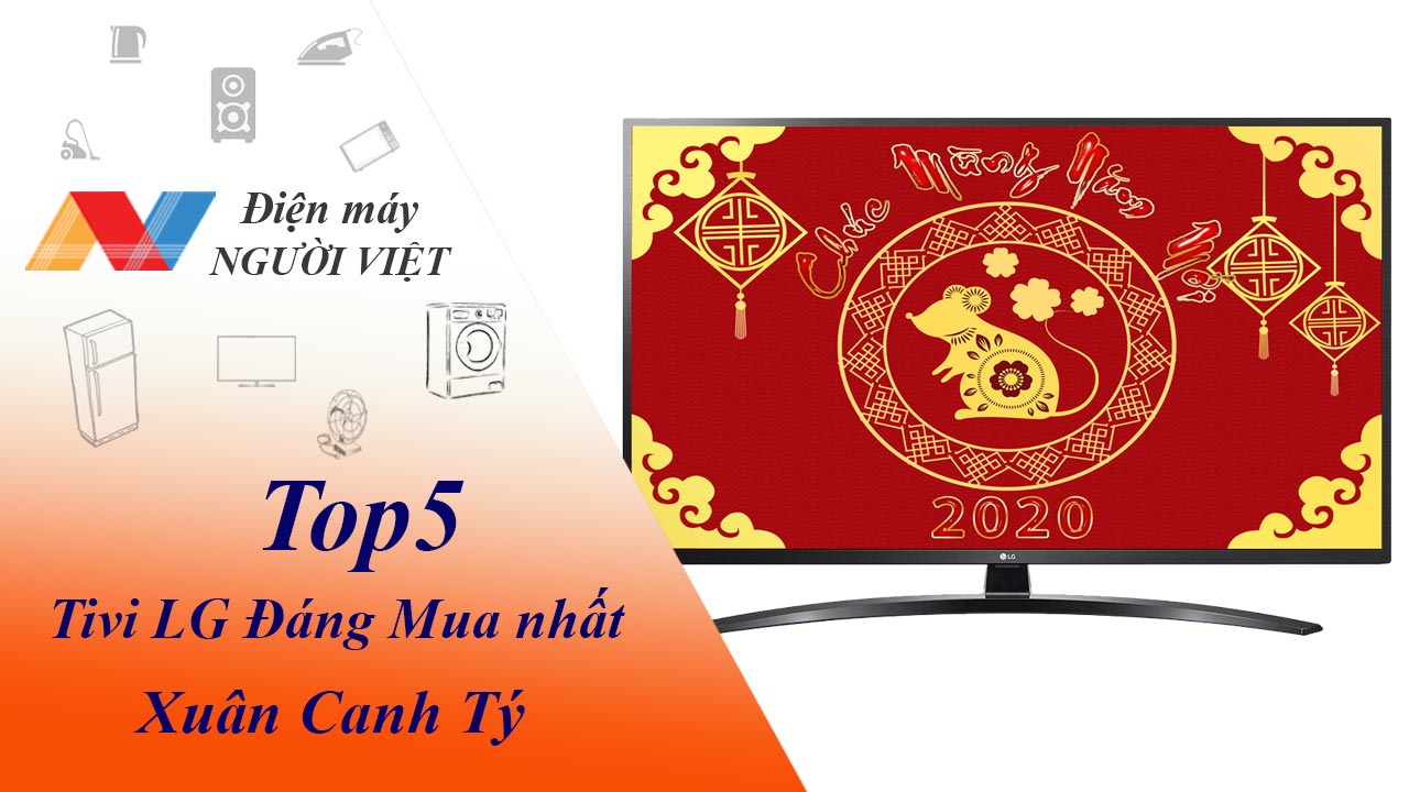 Top 5 tivi LG đáng mua nhất xuân canh tý 2020