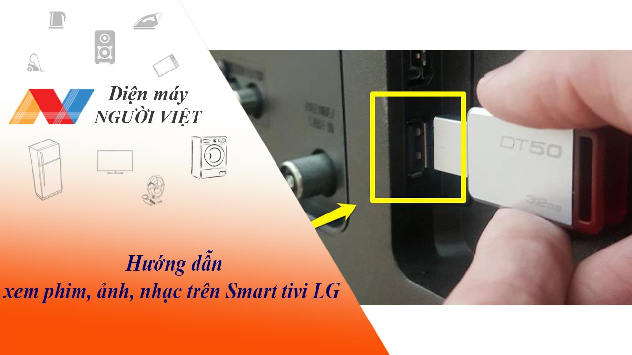Hướng dẫn xem phim, ảnh, nhạc trên Smart tivi LG