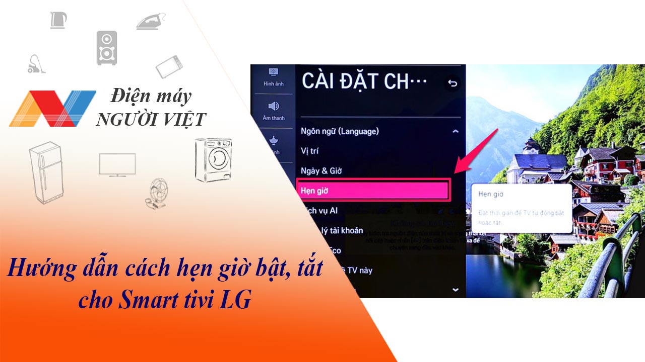 Hướng dẫn cách hẹn giờ bật, tắt cho Smart tivi LG