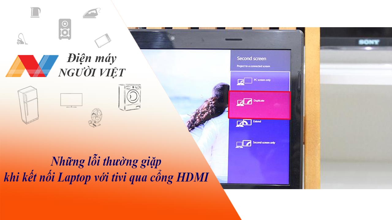 Những lỗi thường giặp khi kết nối Laptop với tivi qua cổng HDMI