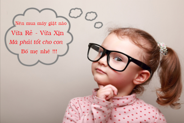 Tư vấn chọn mua máy giặt cho gia đình có trẻ nhỏ