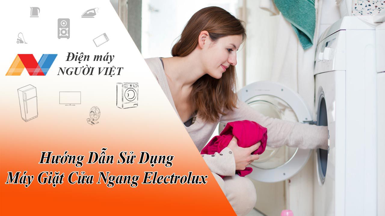 Hướng Dẫn Sử Dụng Máy Giặt Cửa Ngang Electrolux