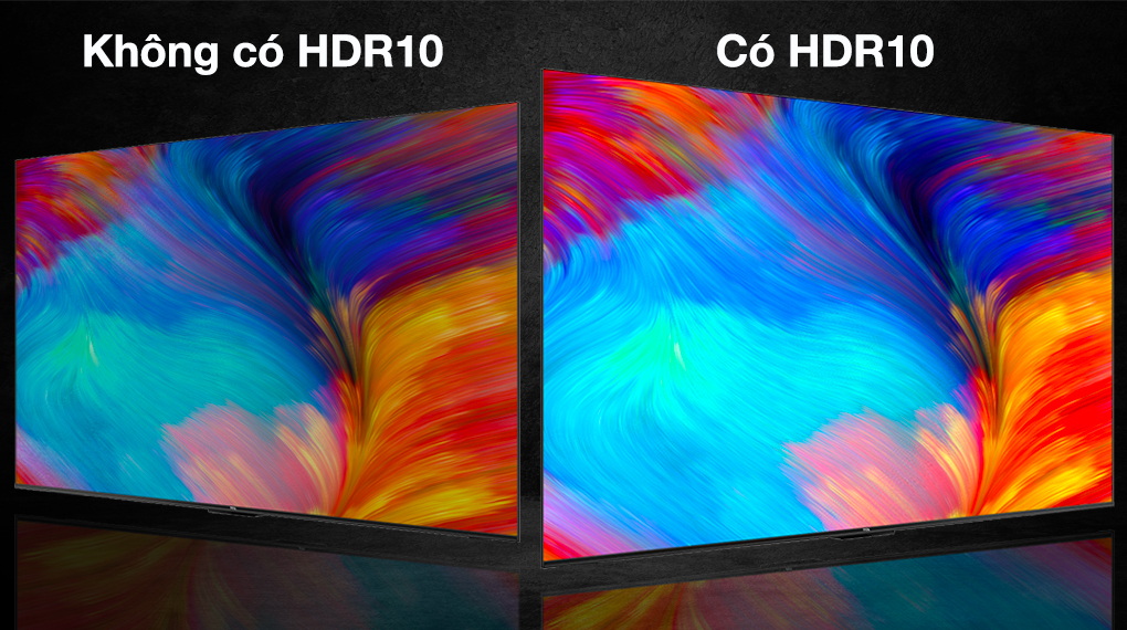 Công nghệ HDR10 tăng độ sáng, độ tương phản, màu sắc dựa trên cơ sở từng khung hình giúp tái hiện hình ảnh đa sắc thái, sáng đẹp tự nhiên.